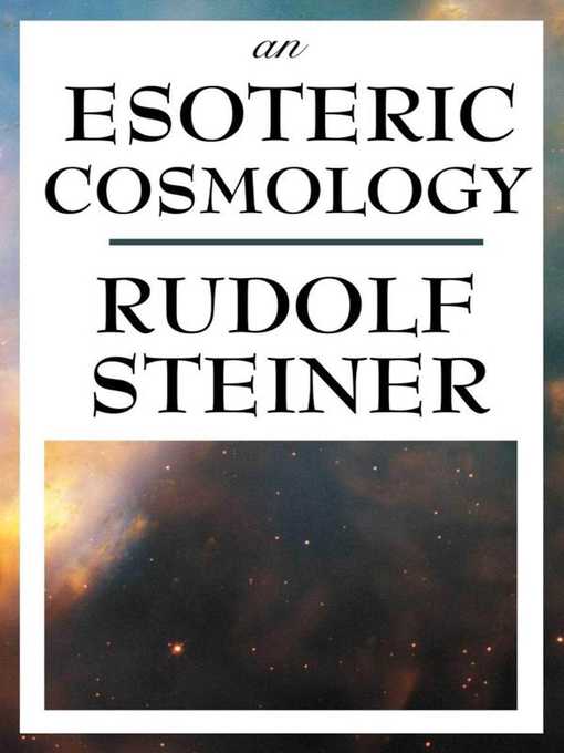 Title details for An Esoteric Cosmology by Rudolf Steiner - Available